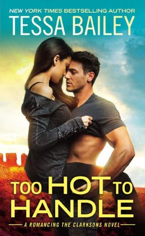 [Romancing the Clarksons 01] • Too Hot to Handle